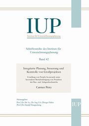 Integrierte Planung, Steuerung und Kontrolle von Groprojekten, Petry Carsten