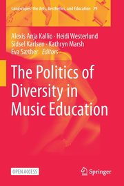 The Politics of Diversity in Music Education, 