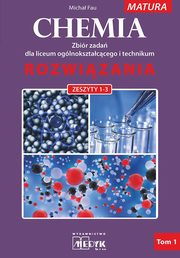 Chemia rozwizania Tom 1 Rozwizania dla zbioru zada z chemii  nr 1-3  Dla liceum oglnoksztaccego, Fau Micha