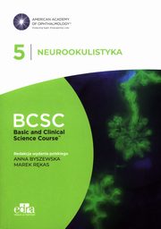 Neurookulistyka. BCSC 5. SERIA BASIC AND CLINICAL SCIENCE COURSE, 