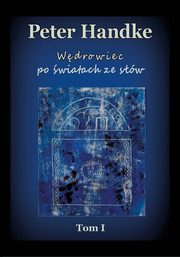 Wdrowiec po wiatach ze sw, Peter Handke