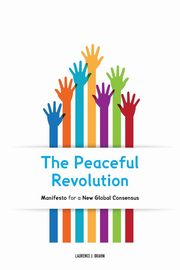 The Peaceful Revolution, Brahm Laurence J.