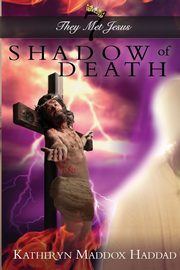 Shadow of Death, Haddad Katheryn Maddox