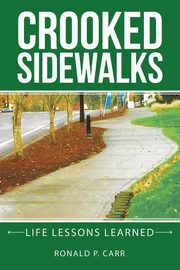 Crooked Sidewalks, Carr Ronald P.