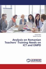 Analysis on Romanian Teachers' Training Needs on ICT and EMPD, Mara Daniel
