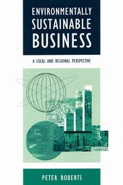Environmentally Sustainable Business, Roberts Peter