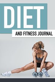 Diet And Fitness Journal, Publishing LLC Speedy