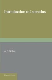 Introduction to Lucretius, Sinker A. P.