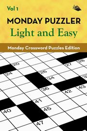 Monday Puzzler Light and Easy Vol 1, Speedy Publishing LLC