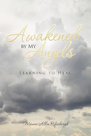 Awakened by My Angels, Maxine Allen Rifenburgh