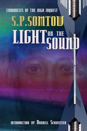 Light on the Sound, Somtow S.P.