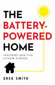 The Battery-Powered Home, Smith Greg