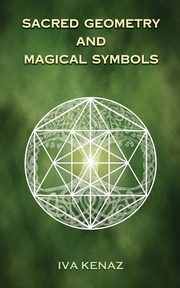 Sacred Geometry and Magical Symbols, Kenaz Iva