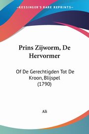 Prins Zijworm, De Hervormer, Ali