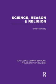 Science, Reason and Religion, Stanesby Derek