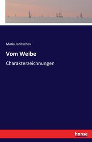Vom Weibe, Janitschek Maria