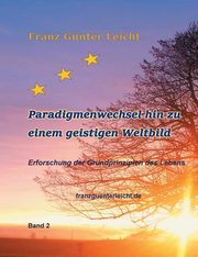 Paradigmenwechsel hin zu einem geistigen Weltbild, Leicht Franz Gnter