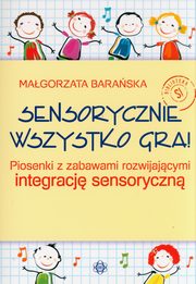 Sensorycznie wszystko gra, Baraska Magorzata