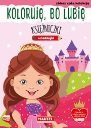 Koloruj, bo lubi. Ksiniczki z naklejkami, Korpik Natasza