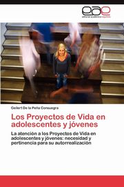 ksiazka tytu: Los Proyectos de Vida en adolescentes y jvenes autor: De la Pe?a Consuegra Geilert