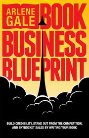 Book Business Blueprint, Gale Arlene