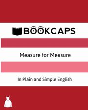Measure for Measure In Plain and Simple English (A Modern Translation and the Original Version), Shakespeare William