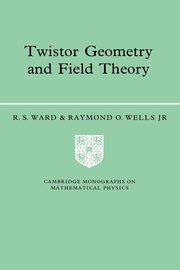 Twistor Geometry and Field Theory, Ward R. S.