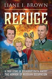 Refuge & From Fear to Freedom, Brown Liane I