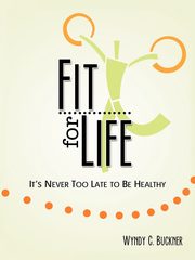 Fit for Life, Buckner Wyndy C.