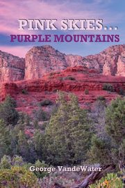 Pink Skies...Purple Mountains, VandeWater George