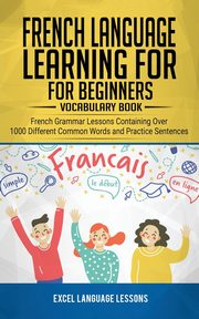 French Language Learning for Beginner's - Vocabulary Book, Language Lessons Excel