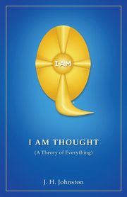 I Am Thought, Johnston J. H.