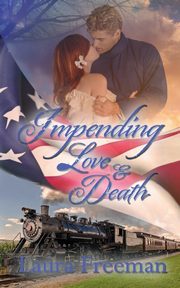 Impending Love and Death, Freeman Laura