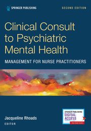 Clinical Consult to Psychiatric Mental Health Management for Nurse Practitioners, 