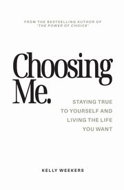 Choosing Me, Weekers Kelly