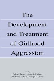 The Development and Treatment of Girlhood Aggression, 