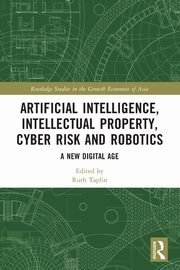 Artificial Intelligence, Intellectual Property, Cyber Risk and Robotics, 