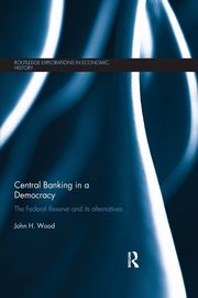 Central Banking in a Democracy, Wood John