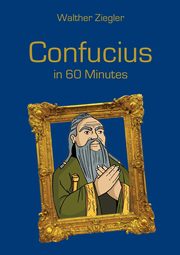 Confucius in 60 Minutes, Ziegler Walther
