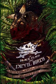 Of Black Flags and Devil Birds, Robertson Christopher