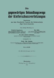 Die Gegenwartigen Behandlungswege Der Kieferschussverletzungen, Hautmeyer Friedrich