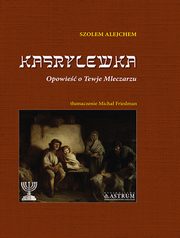 Kasrylewka. Opowie o Tewje Mleczarzu, Szolem Alejchem