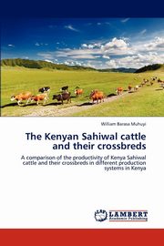 ksiazka tytu: The Kenyan Sahiwal cattle and their crossbreds autor: Muhuyi William Barasa