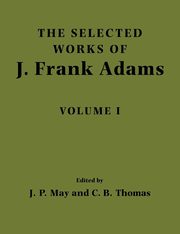 The Selected Works of J. Frank Adams, Volume I, Adams J. Frank