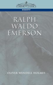 Ralph Waldo Emerson, Holmes Oliver Wendell Jr.