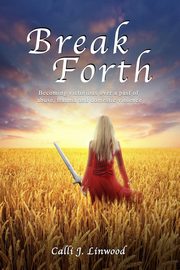 Break Forth, Linwood Calli J
