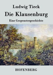 Die Klausenburg, Tieck Ludwig