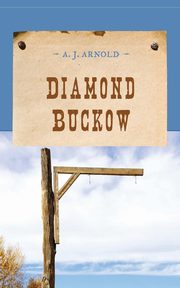 Diamond Buckow, Arnold A. J.