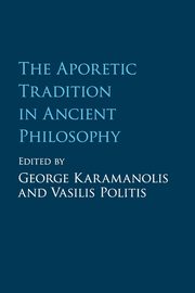 The Aporetic Tradition in Ancient Philosophy, 