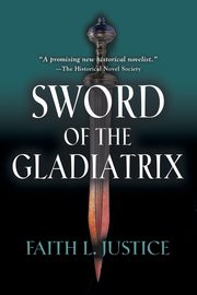 Sword of the Gladiatrix, Justice Faith L.